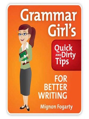 cover image of Grammar Girl's Quick and Dirty Tips for Better Writing